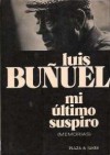 Mi Último Suspiro - Luis Buñuel