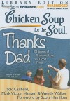 Chicken Soup for the Soul: Thanks Dad: 101 Stories of Gratitude, Love, and Good Times - Jack Canfield, Mark Victor Hansen, Wendy Walker