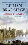 London in Chains: An English Civil War Novel - Gillian Bradshaw