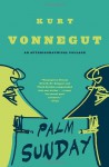 Palm Sunday: An Autobiographical Collage - Kurt Vonnegut