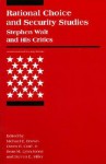 Rational Choice and Security Studies: Stephen Walt and His Critics - Michael E. Brown