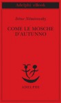 Come le mosche d'autunno - Irène Némirovsky, Graziella Cillario