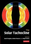 The Solar Tachocline - David W. Hughes, Robert Rosner, Nigel Weiss