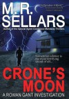 Crone's Moon: A Rowan Gant Investigation - M.R. Sellars