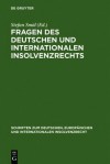 Fragen Des Deutschen Und Internationalen Insolvenzrechts: Insovenzrechtliches Symposium Der Hanns-Martin Schleyer-Stiftung in Kiel 19./20. Mai 2006 - Stefan Smid