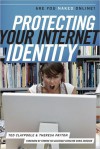 Protecting Your Internet Identity: Are You Naked Online? - Ted Claypoole, Theresa M. Payton