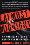 Almost Midnight: An American Story Of Murder And Redemption - Michael W. Cuneo