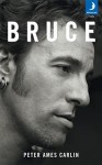 Bruce - Peter Ames Carlin