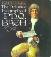 The Definitive Biography of P.D.Q. Bach (1807-1742) - Peter Schickele