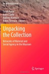 Unpacking the Collection: Networks of Material and Social Agency in the Museum (One World Archaeology) - Sarah Byrne, Anne Clarke, Rodney Harrison, Robin Torrence