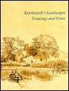 Rembrandt's Landscapes: Drawings and Prints - National Gallery Of Art, U.S. National Gallery of Art, Boudewijn Bakker, Nancy Ash, Shelley Fletcher