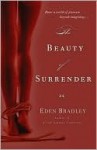 The Beauty of Surrender - Eden Bradley, Lisa C. Aronson