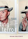 Tiny Terror: Why Truman Capote (Almost) Wrote Answered Prayers (Inner Lives) - William Todd Schultz