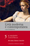 L'età moderna e contemporanea: Il Seicento - L'età del Barocco: Arti visive, scienze e tecniche - vol. 5 - Umberto Eco