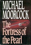 Fortress Of The Pearl - Michael Moorcock