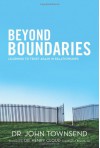 Beyond Boundaries: How To Know When It's Time To Risk Again - John Townsend, Henry Cloud