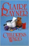 Children's Ward - Claire Rayner