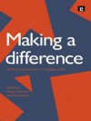 Making a Difference: NGO's and Development in a Changing World - D. Hulme, Michael Edwards