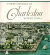 A Short History Of Charleston - Robert N. Rosen