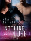 Nothing Left to Lose - India Masters