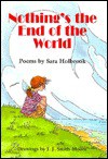 Nothing's the End of the World: Poems - Sara Holbrook