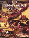 The Renaissance at War (Cassell History of Warfare) - Thomas Arnold, John Keegan