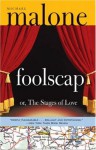 Foolscap: Or, the Stages of Love - Michael Malone