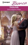 Entre la obligación y el deseo (Bianca) (Spanish Edition) - Christina Hollis, Hernández Robles, Jose Manuel