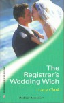 The Registrar's Wedding Wish - Lucy Clark