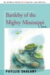 Bartleby of the Mighty Mississippi - Phyllis Shalant