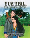 Yue Tial, the Dragon Slayer - May Vang