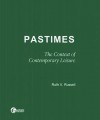 Pastimes: The Context of Contemporary Leisure - Ruth V Russell