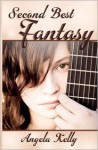 Second Best Fantasy - Angela Kelly