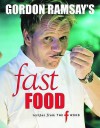 Gordon Ramsay's Fast Food: Recipes From "The F Word" - Gordon Ramsay