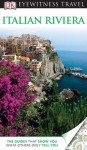 DK Eyewitness Travel Guide: Italian Riviera - DK Publishing, Ian O'Leary, Susi Cheshire