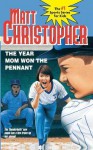 The Year Mom Won the Pennant - Matt Christopher