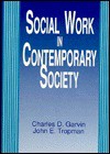 Social Work in Contemporary Society - Charles D. Garvin, John E. Tropman