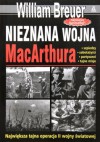 Nieznana wojna MacArthura - William B. Breuer