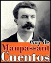 Guy de Maupassant, cuentos completos - Guy de Maupassant