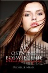 Ostatnie poświęcenie - Richelle Mead