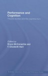 Performance & Cognition: McConachie (Routledge Advances in Theatre & Performance Studies) - Bruce McConachie, F. Elizabeth Hart