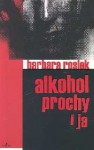 Alkohol, prochy i ja - Barbara Rosiek