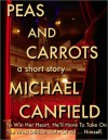 Peas and Carrots - Michael Canfield