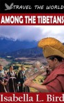 Among the Tibetans (Annotated the Tibetan History and Illustrated with special 20 Tibet beautiful pictures) - ISABELLA BIRD BISHOP, BestZaa, Edward Whymper