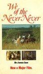 We Of The Never Never - Aeneas Gunn