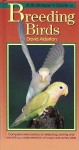 A Birdkeeper's Guide To Breeding Birds (Birdkeeper's Guide S.) - David Alderton