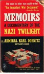 Memoirs: A Documentary Of The Nazi Twilight - Karl Doenitz, David Woodward, R. H. Stevens