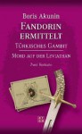 Fandorin ermittelt: Türkisches Gambit/ Mord auf der Leviathan - Boris Akunin