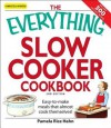 The Everything Slow Cooker Cookbook: Easy-to-make meals that almost cook themselves! - Pamela Rice Hahn