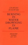 Burning in Water, Drowning in Flame: Selected Poems 1955-1973 - Charles Bukowski